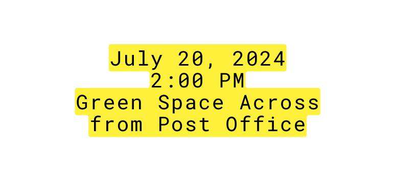 July 20 2024 2 00 PM Green Space Across from Post Office